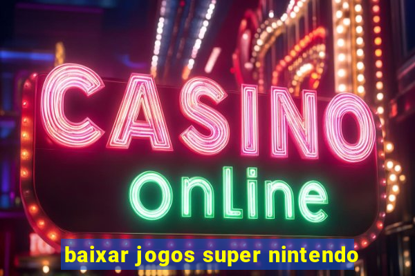 baixar jogos super nintendo